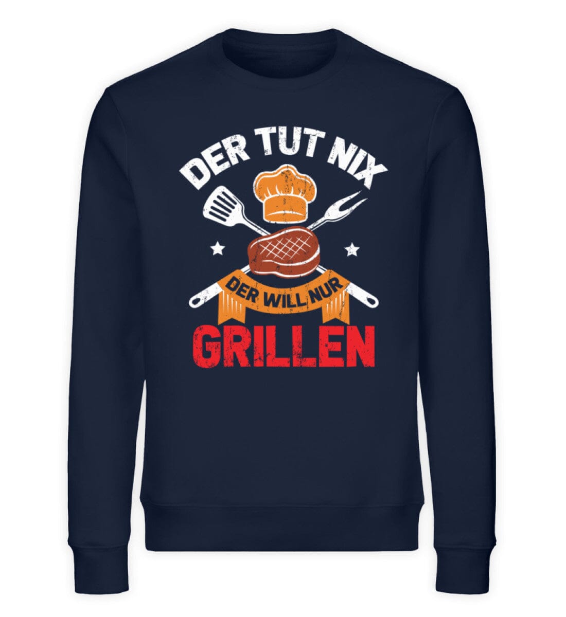 Der will nur grillen - Unisex Bio Sweatshirt French Navy XS