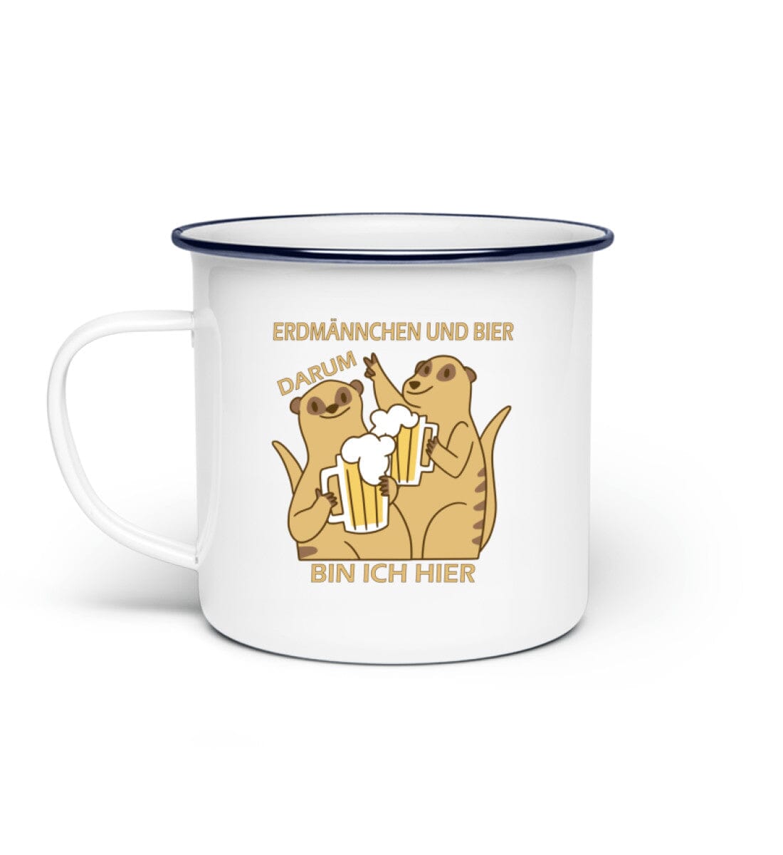 Erdmännchen und Bier - Emaille Tasse White Einheitsgröße