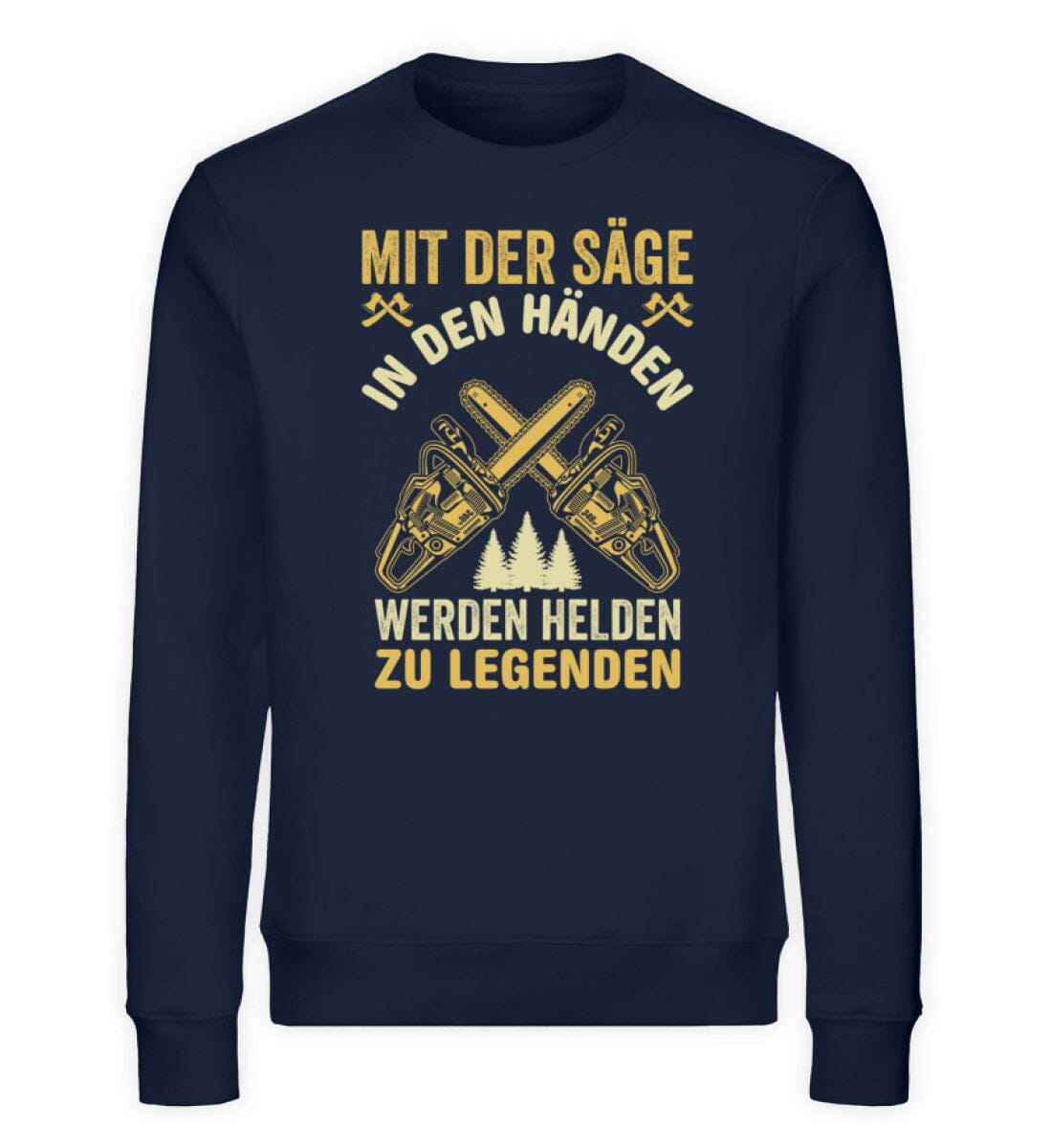 Mit der Säge werden Helden zu Legenden - Unisex Bio Sweatshirt French Navy XS