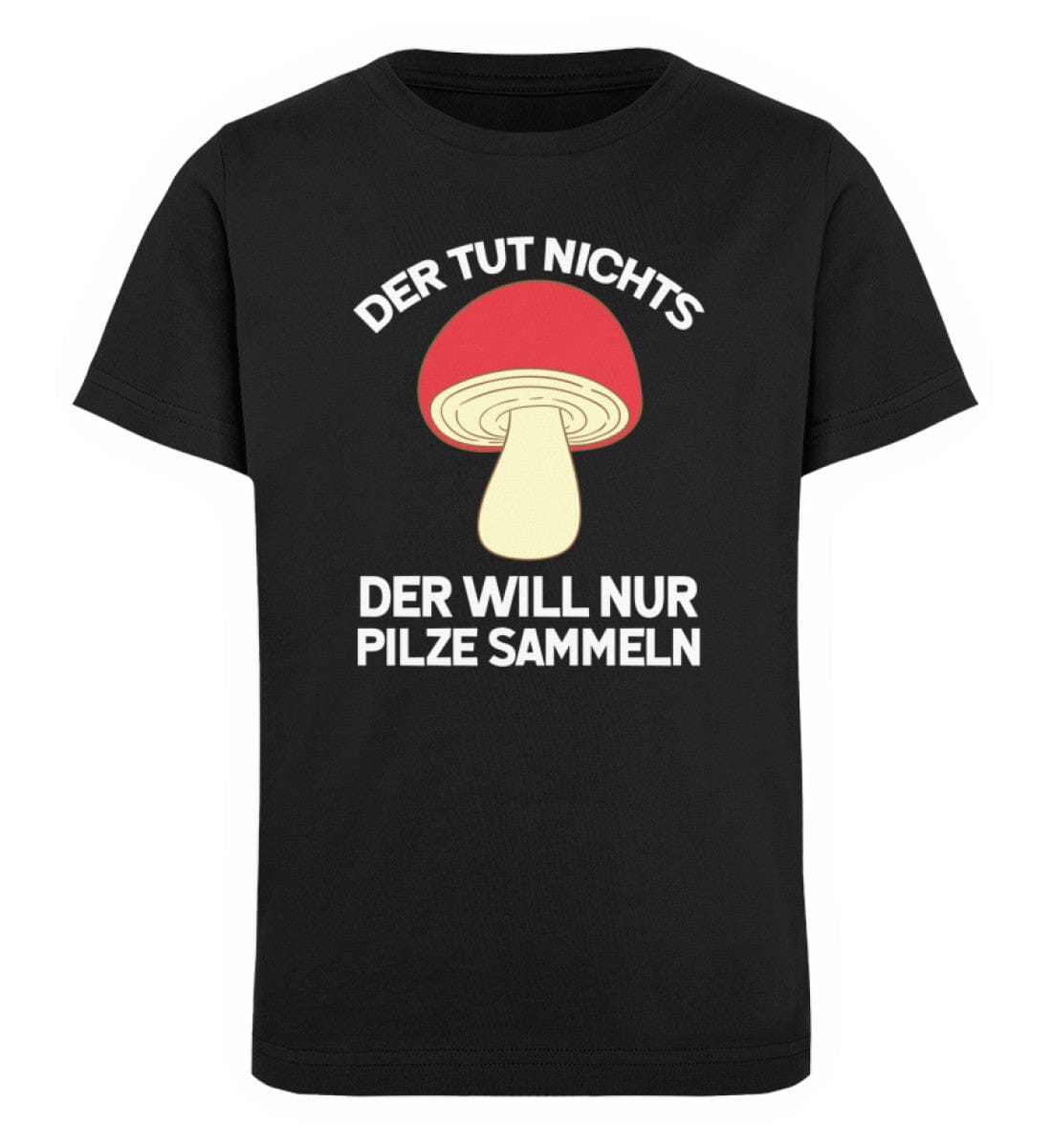Der will nur Pilze sammeln - Kinder Bio Shirt Black 12/14 (152/164)