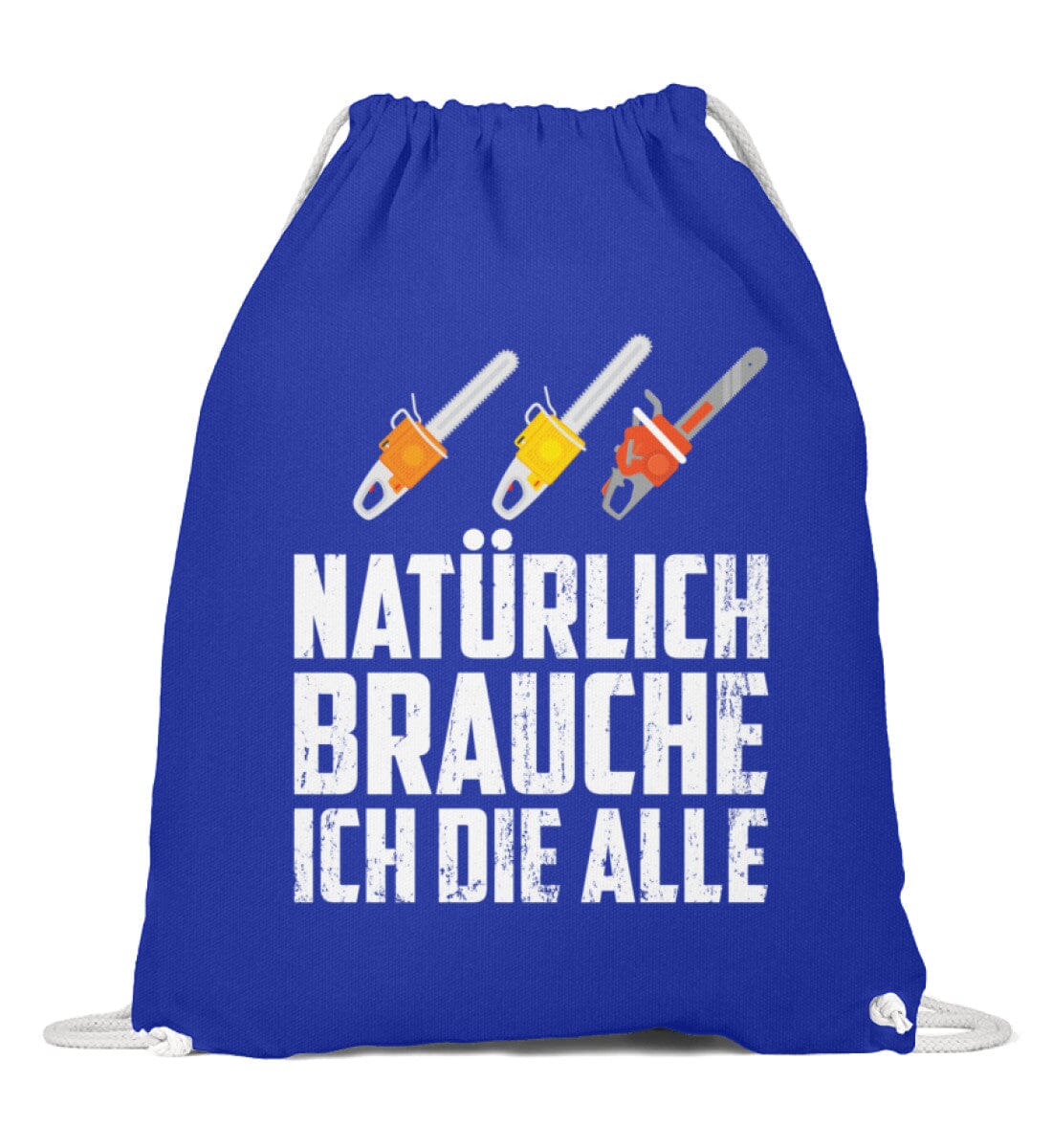 Natürlich brauche ich die Kettensägen - Baumwoll Gymsac Bright Royal 37cm-46cm