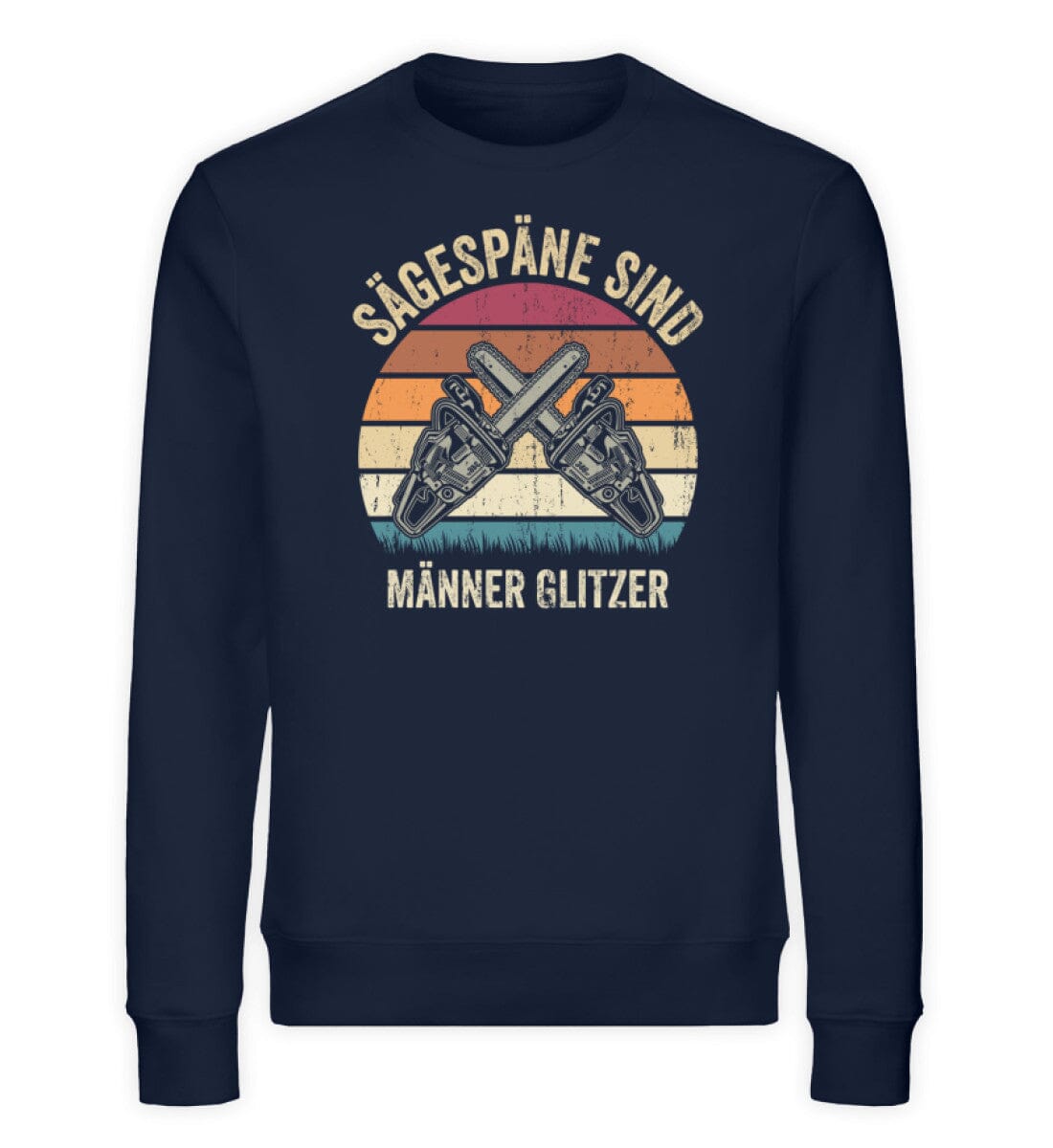 Sägespäne sind Männerglitzer - Unisex Bio Sweatshirt French Navy XS