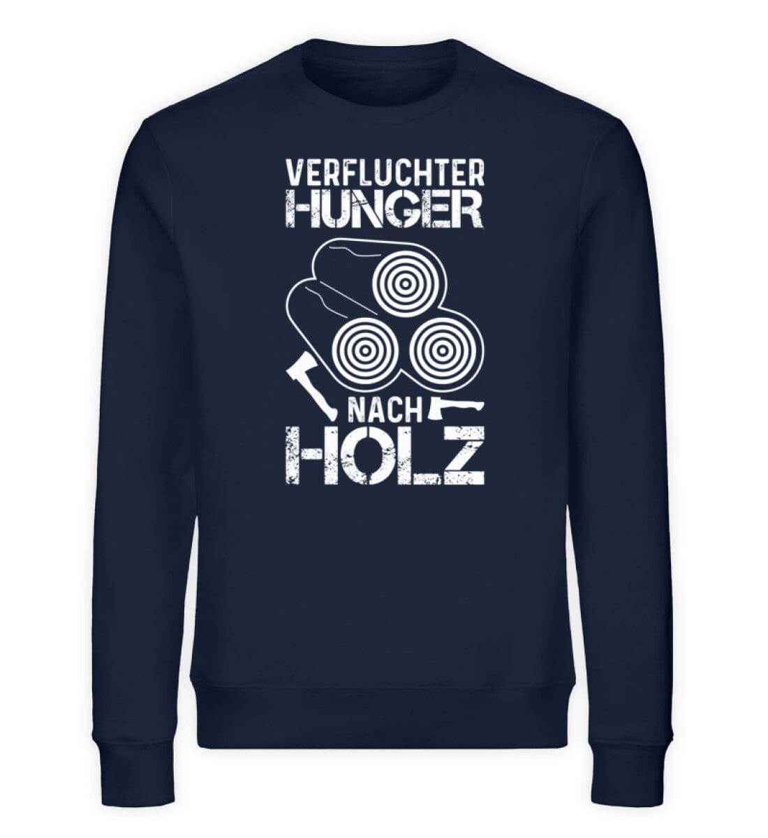 Verfluchter Hunger nach Holz - Unisex Bio Sweatshirt French Navy XS