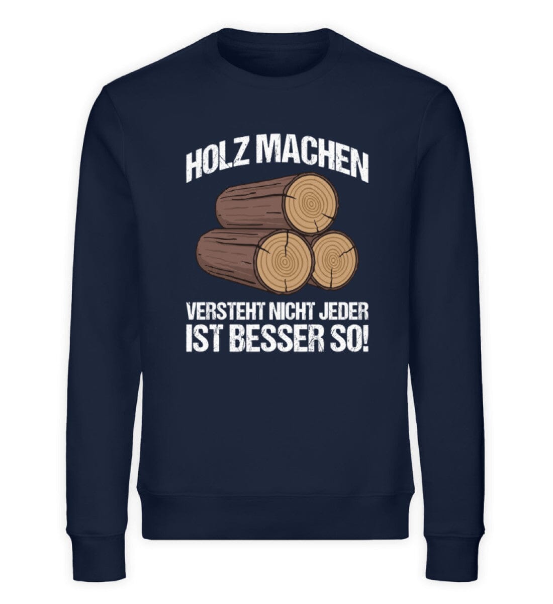 HOLZ MACHEN VERSTEHT NICHT JEDER - Unisex Bio Sweatshirt French Navy XS