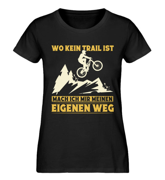 Wo kein Trail mache ich eigenen Weg - Damen Premium Bio Shirt Black XS 