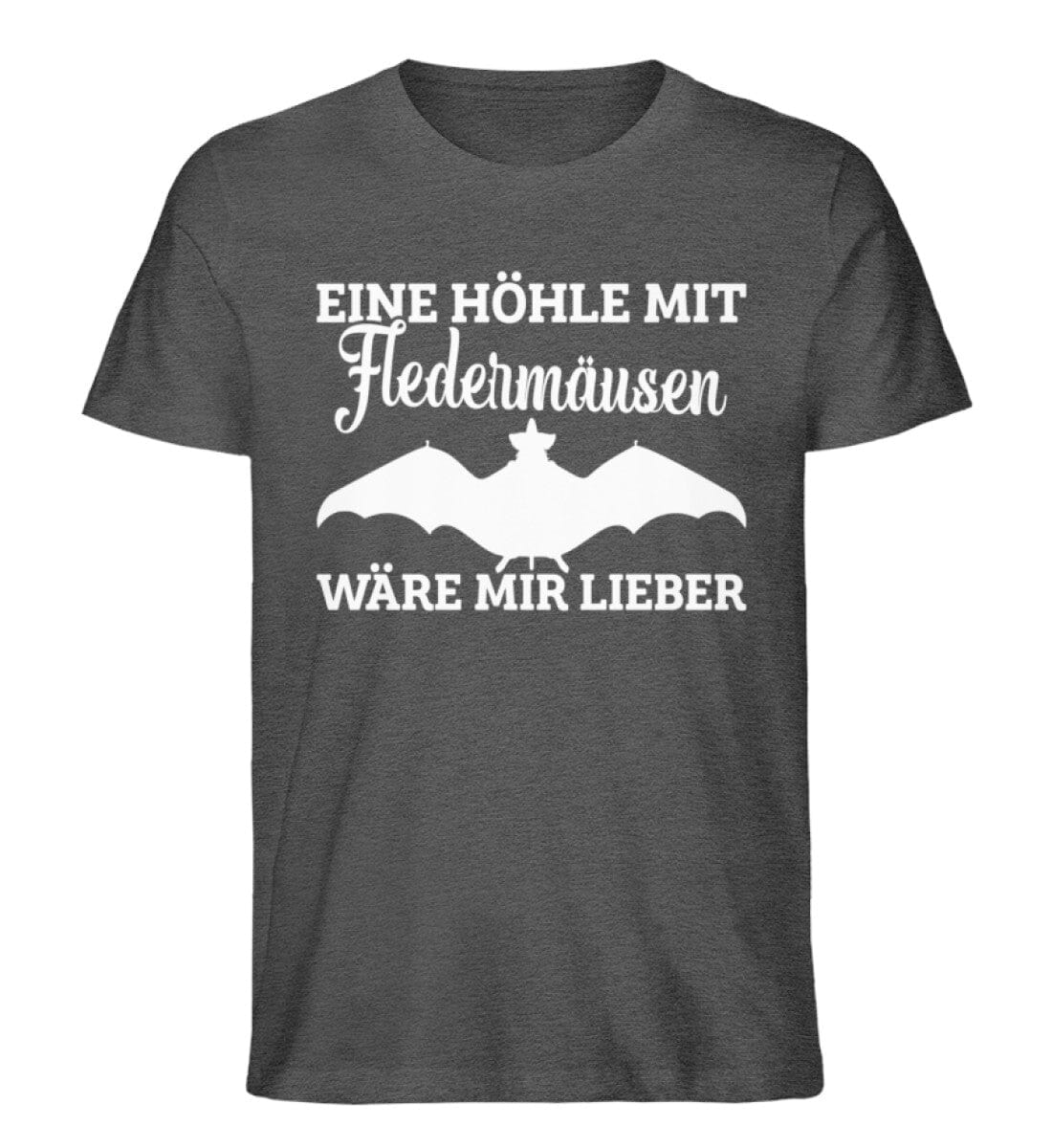 Eine Höhle mit Fledermäusen wäre mir lieber - Unisex Premium Bio Shirt Dark Heather Grey S 