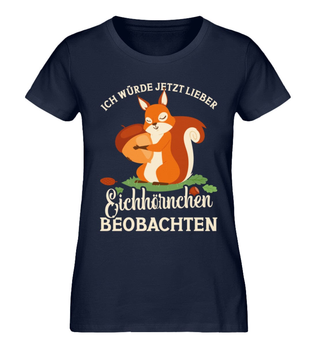 Lieber Eichhörnchen beobachten - Damen Premium Organic Shirt French Navy XS 