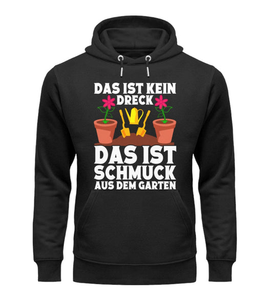 Kein Dreck sondern Schmuck aus Garten - Unisex Premium Bio Hoodie Black XS 