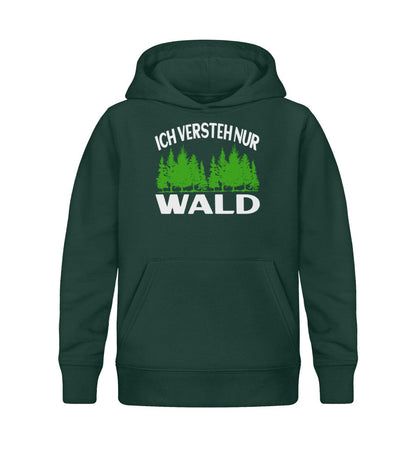 Ich versteh nur Wald - Kinder Bio Hoodie Glazed Green 12/14 (152/164) 