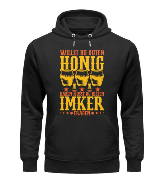 Willst du Honig musst du Imker fragen - Unisex Organic Hoodie Black XS 