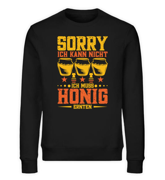 Ich kann nicht muss Honig ernten - Unisex Bio Sweatshirt Black XS 