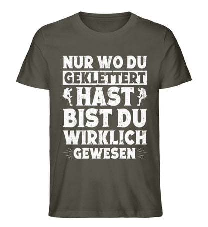 Nur wo du geklettert hast bist du gewesen - Unisex Premium Bio Shirt Khaki S 