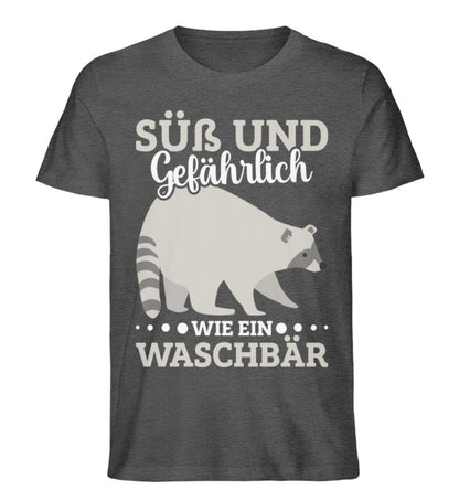 Süß und gefährlich wie ein Waschbär - Unisex Premium Bio Shirt Dark Heather Grey S 