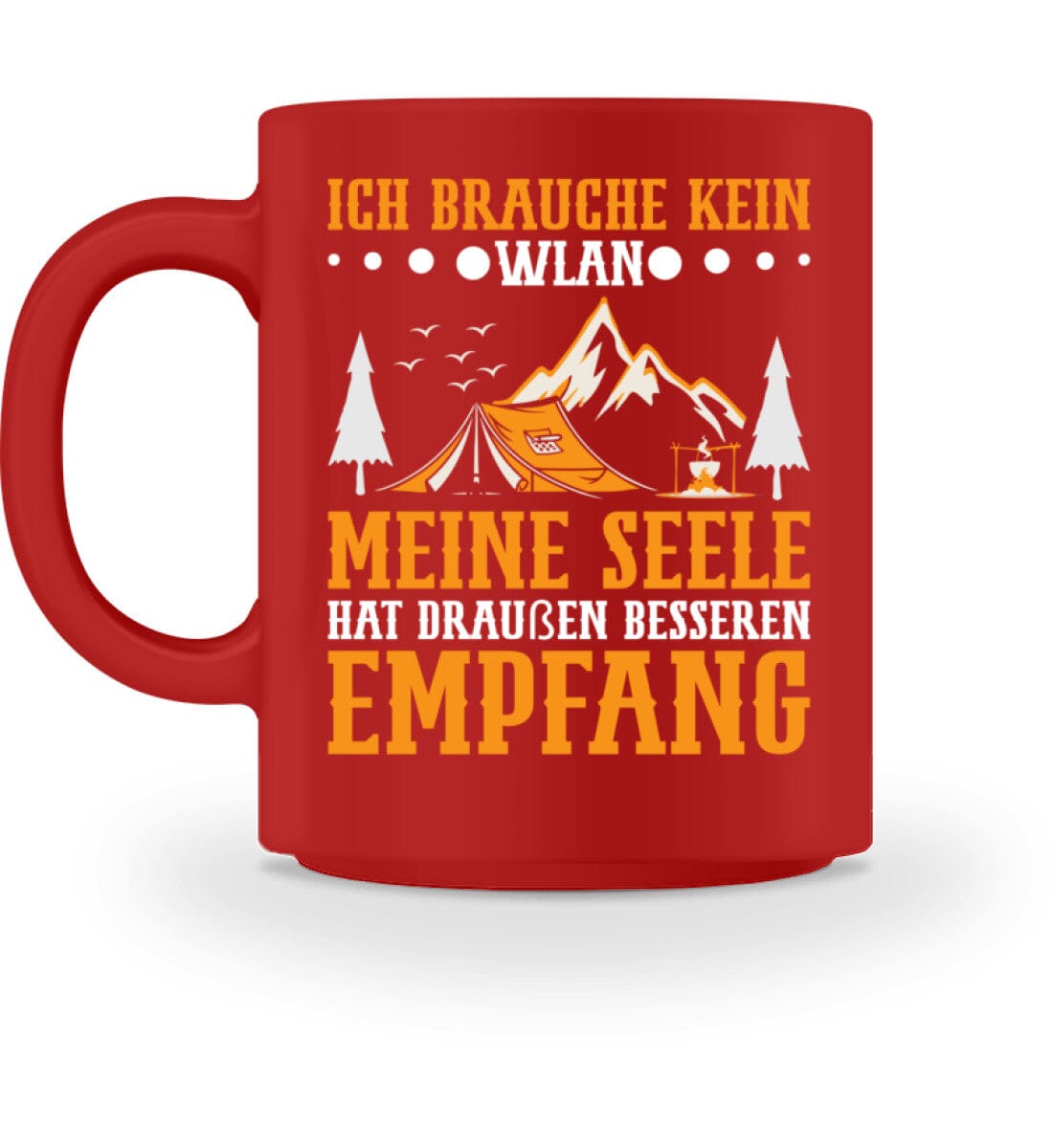 Brauche kein WLAN meine Seele hat draußen Empfang - Tasse Red M 