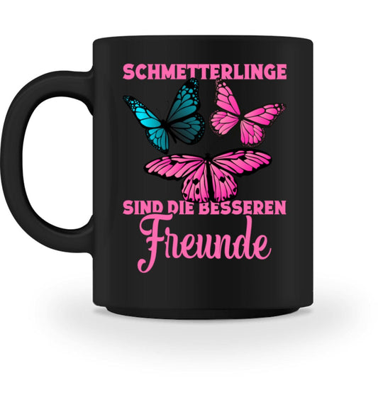 Schmetterlinge sind die besseren Freunde - Tasse Black M 