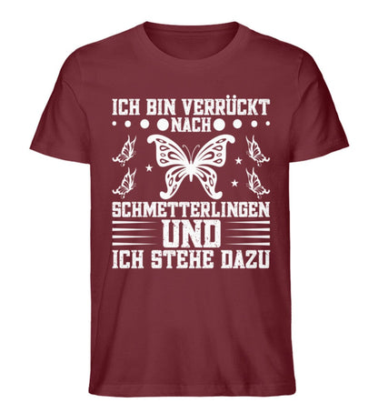 Ich bin verrückt nach Schmetterlingen - Unisex Premium Bio Shirt Burgundy S 