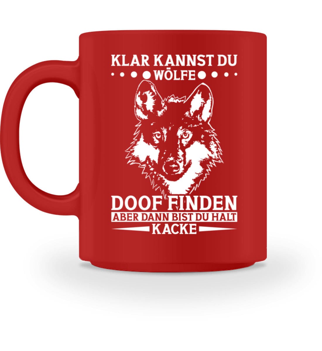 Du kannst Wölfe doof finden - Tasse Red M 