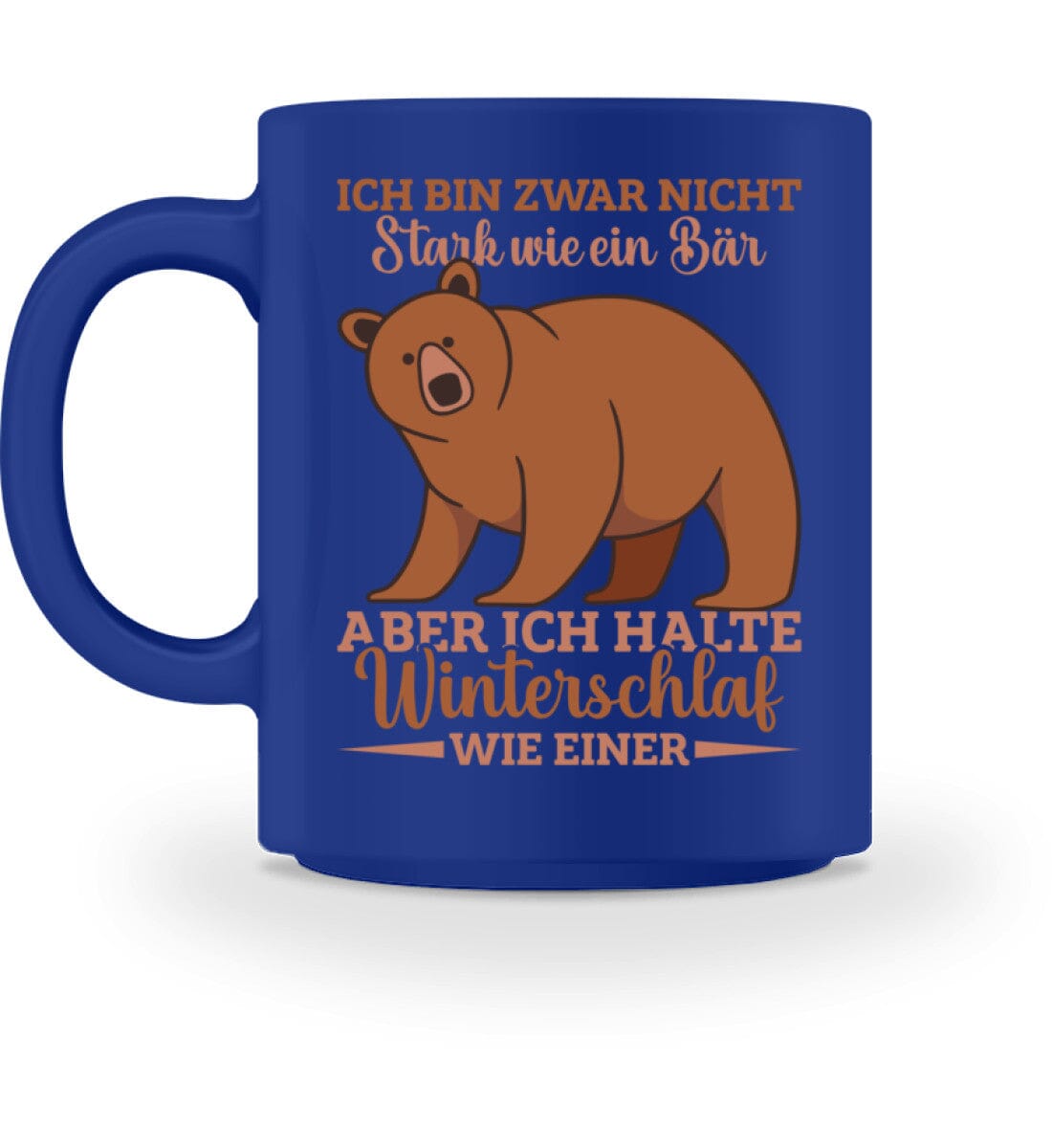 Ich halte Winterschlaf wie ein Bär - Tasse Royal M 