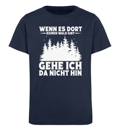 Wenn es dort keinen Wald gibt - Kinder Bio Shirt French Navy 12/14 (152/164) 