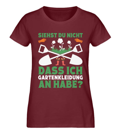 Ich habe Gartenkleidung an - Damen Premium Bio Shirt Burgundy XS 