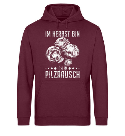 Im Herbst bin ich im Pilzrausch - Unisex Bio Hoodie Burgundy XS 