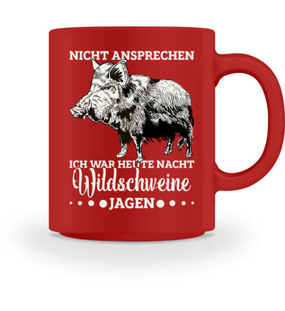 Nicht ansprechen war Wildschweine jagen - Tasse 