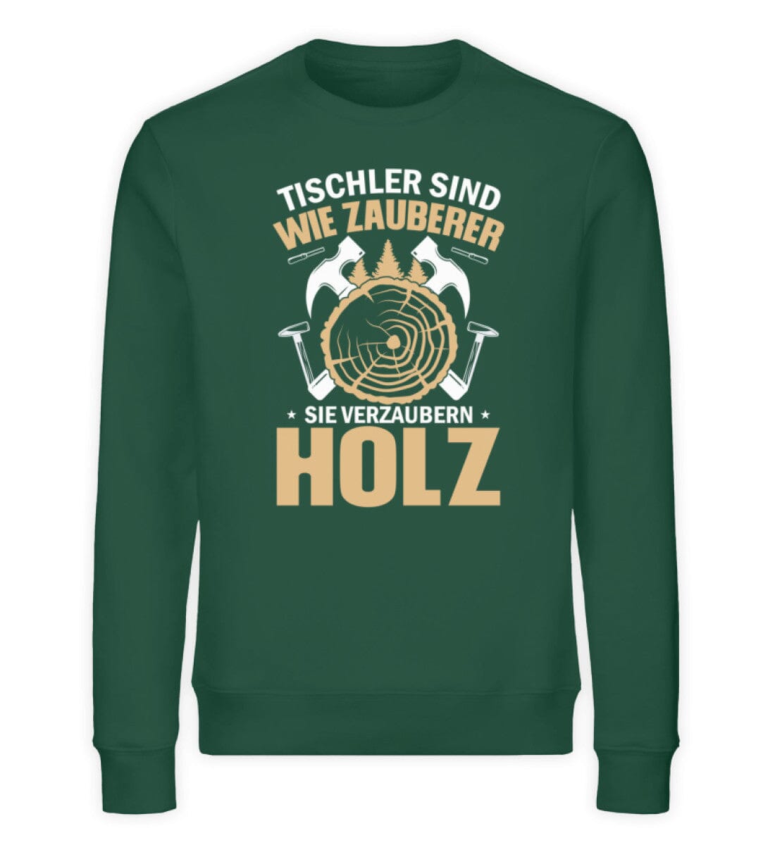 Tischler sind Zauberer und verzaubern Holz - Unisex Bio Sweatshirt Bottle Green S 