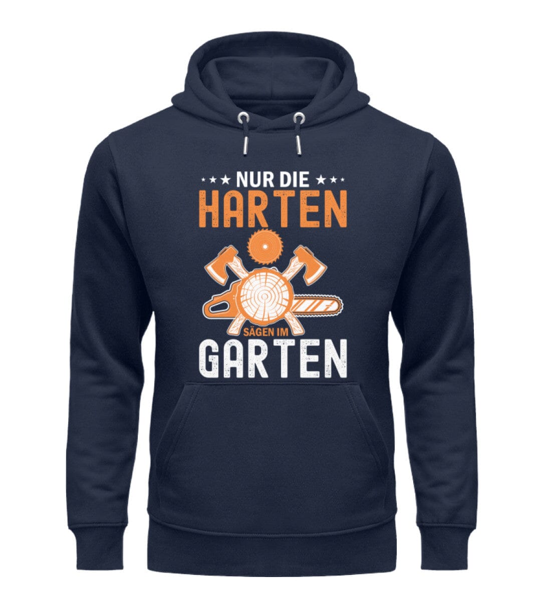 Nur die Harten sägen im Garten - Unisex Premium Bio Hoodie French Navy XS 