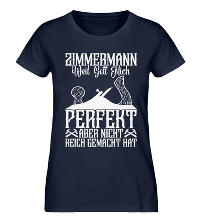 Zimmermann Gott hat mich perfekt gemacht - Damen Premium Organic Shirt French Navy XS 