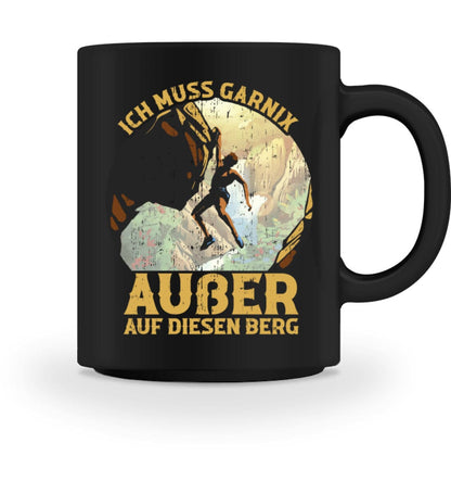 Ich muss nur auf den Berg - Tasse 