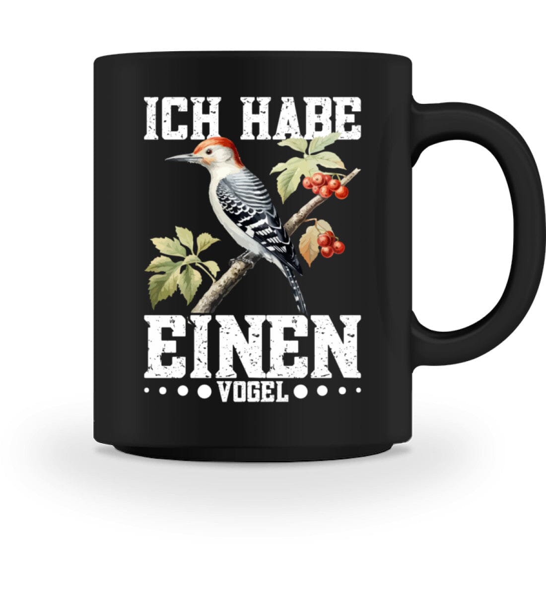 Ich habe einen Vogel Specht - Tasse 