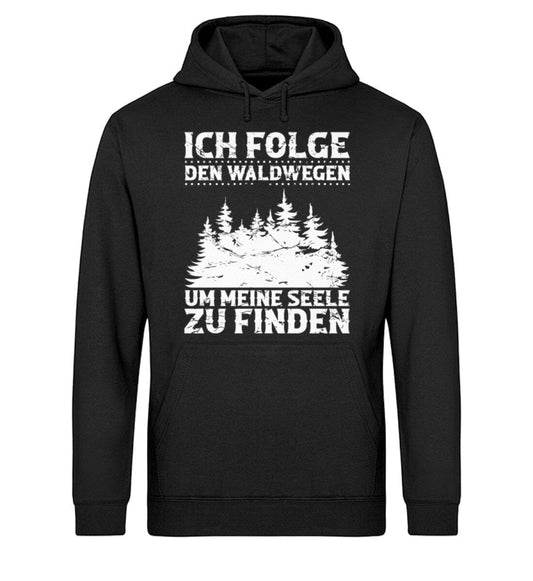 Ich folge den Waldwegen um meine Seele zu finden - Unisex Bio Hoodie Black XS 