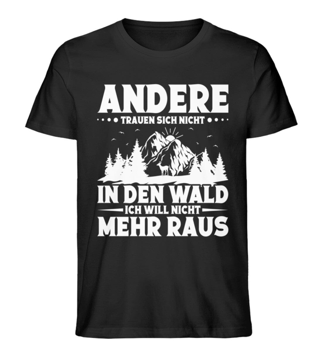 Andere trauen sich nicht in den Wald - Unisex Premium Bio Shirt Black XS 