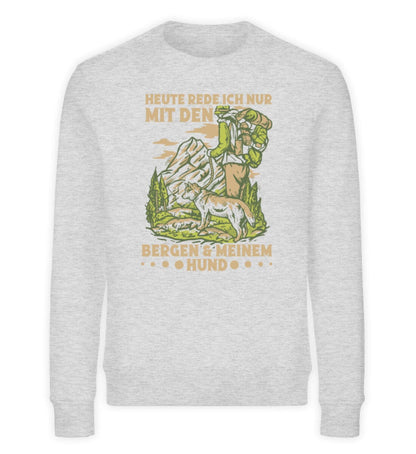 Ich rede nur mit Bergen und Hund - Unisex Bio Sweatshirt Heather Grey XS 