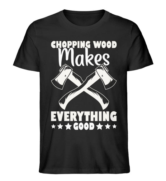 chopping wood makes everything goof - Unisex Premium Bio Shirt Black XS 