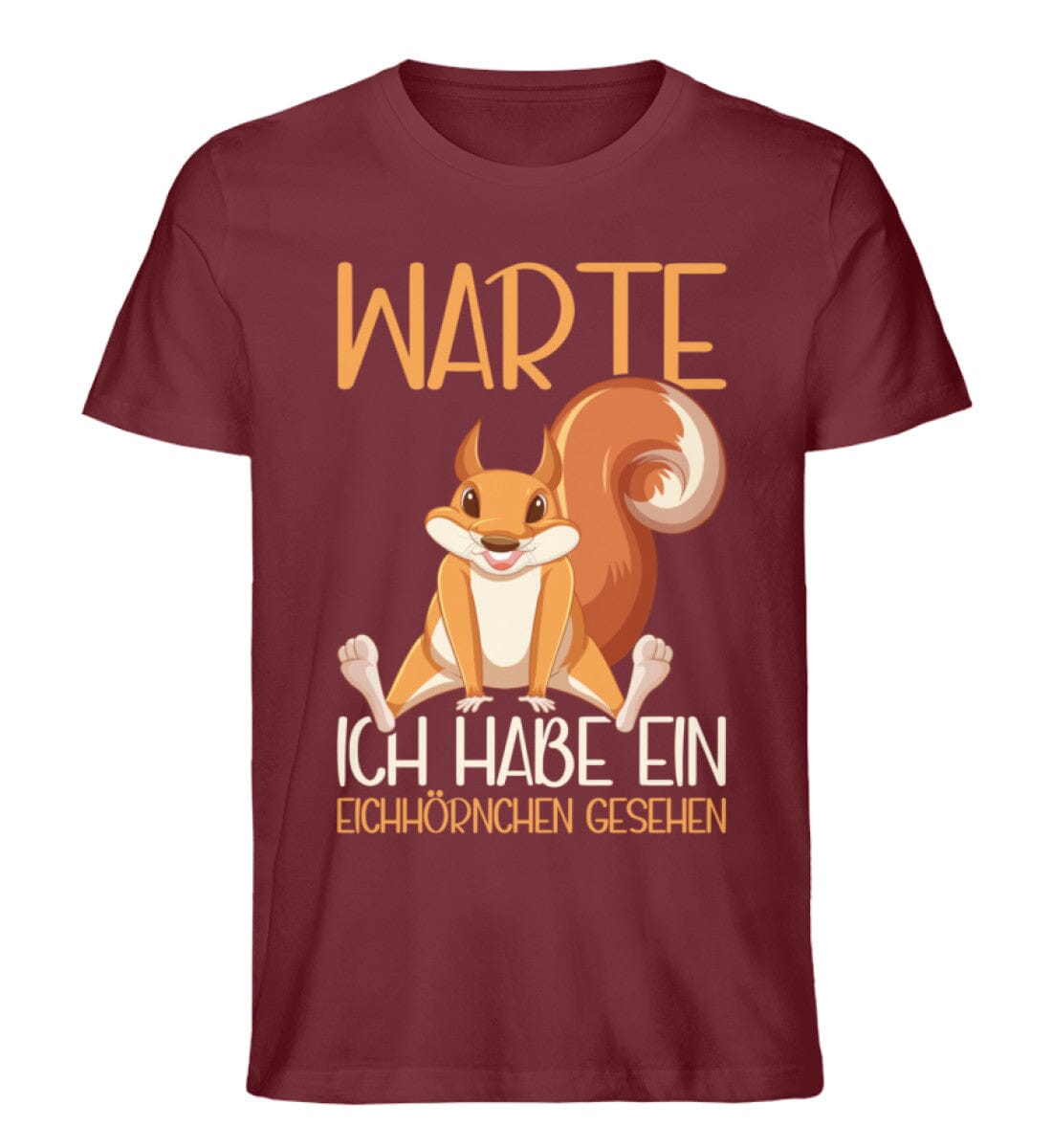 Warte ich habe ein Eichhörnchen gesehen - Unisex Premium Bio Shirt Burgundy S 