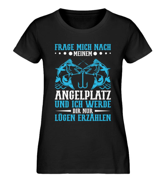 Frage nicht nach meinem Angelplatz - Damen Premium Bio Shirt Black XS 