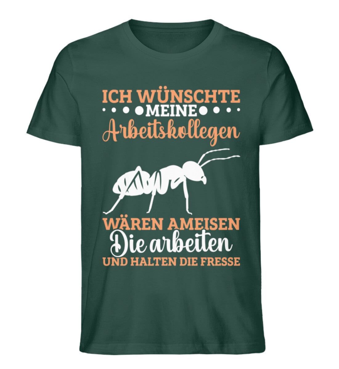 Ich wünschte meine Arbeitskollegen wären Ameisen - Unisex Premium Bio Shirt Glazed Green S 