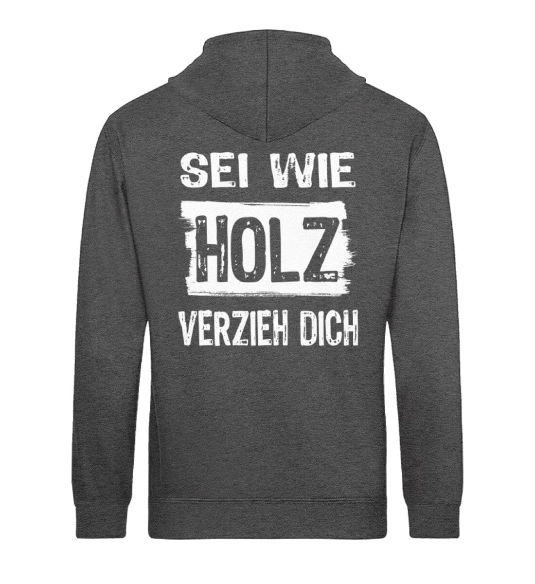 Sei wie Holz und verzieh dich RÜCKENDRUCK - Unisex Bio Hoodie Dark Heather Grey XS 