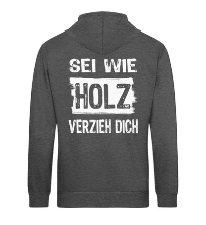 Sei wie Holz und verzieh dich RÜCKENDRUCK - Unisex Bio Hoodie Dark Heather Grey XS 