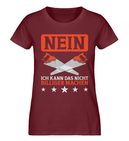 Ich kann das nicht billiger machen - Damen Premium Organic Shirt Burgundy XS 