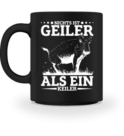 Nichts ist geiler als ein Keiler - Tasse Black M 