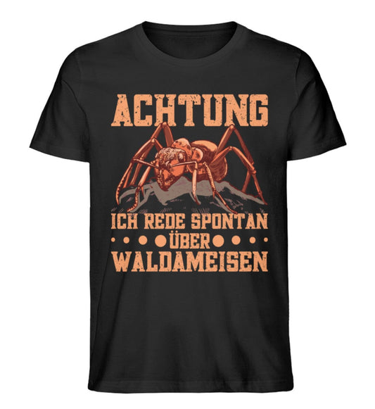 Achtung rede spontan über Waldameisen - Unisex Premium Bio Shirt Black XS 