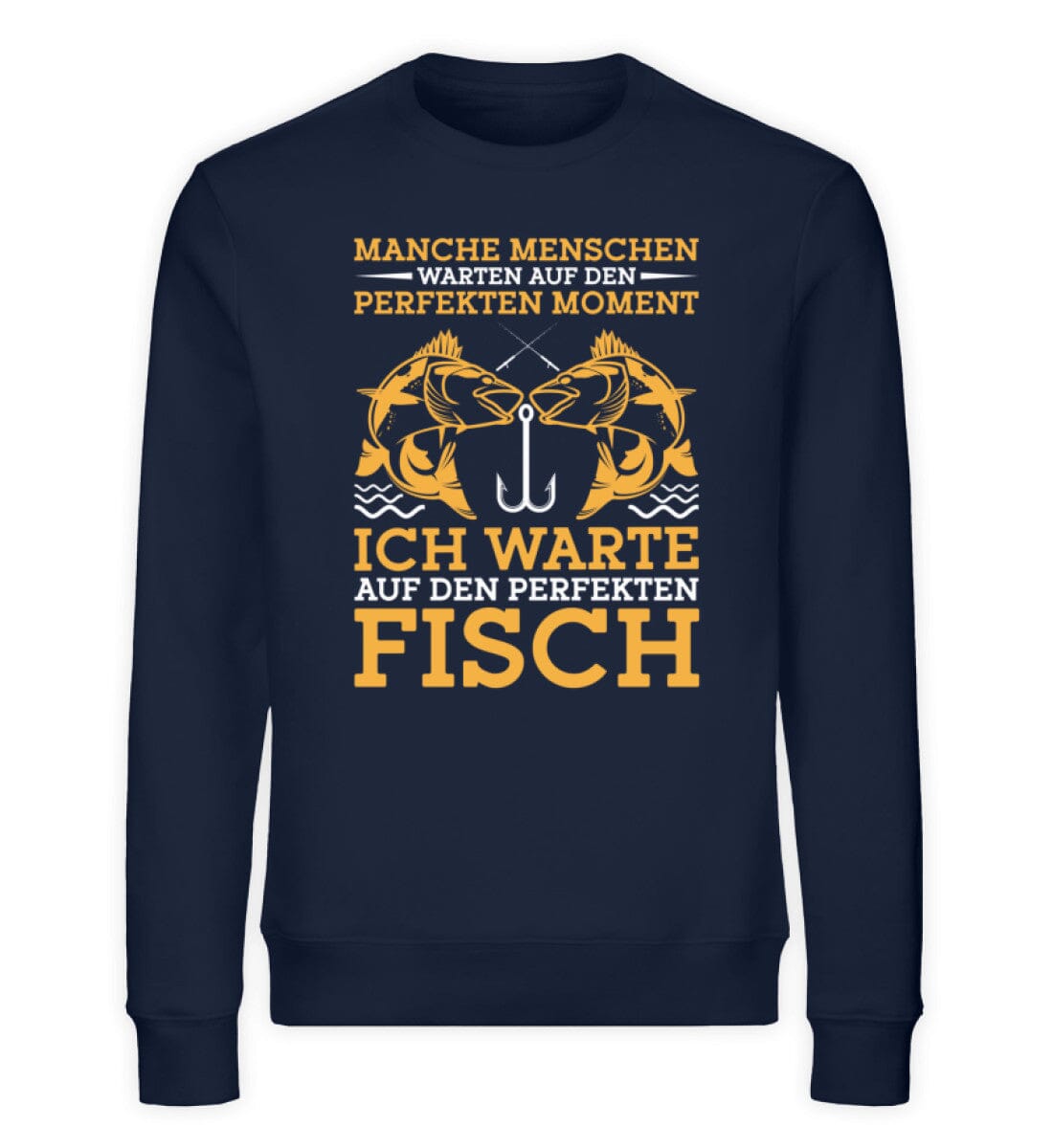 Ich warte auf den perfekten Fisch - Unisex Bio Sweatshirt French Navy XS 