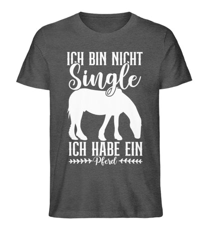 Ich bin nicht Single habe ein Pferd - Unisex Premium Bio Shirt Dark Heather Grey S 