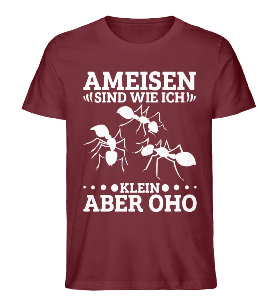 Ameisen klein aber oho - Unisex Premium Bio Shirt Burgundy S 