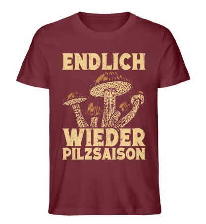 Endlich wieder Pilzsaison - Unisex Premium Bio Shirt Burgundy S 