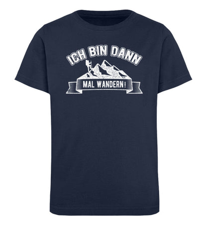 Ich bin dann mal wandern - Kinder Bio Shirt French Navy 12/14 (152/164) 