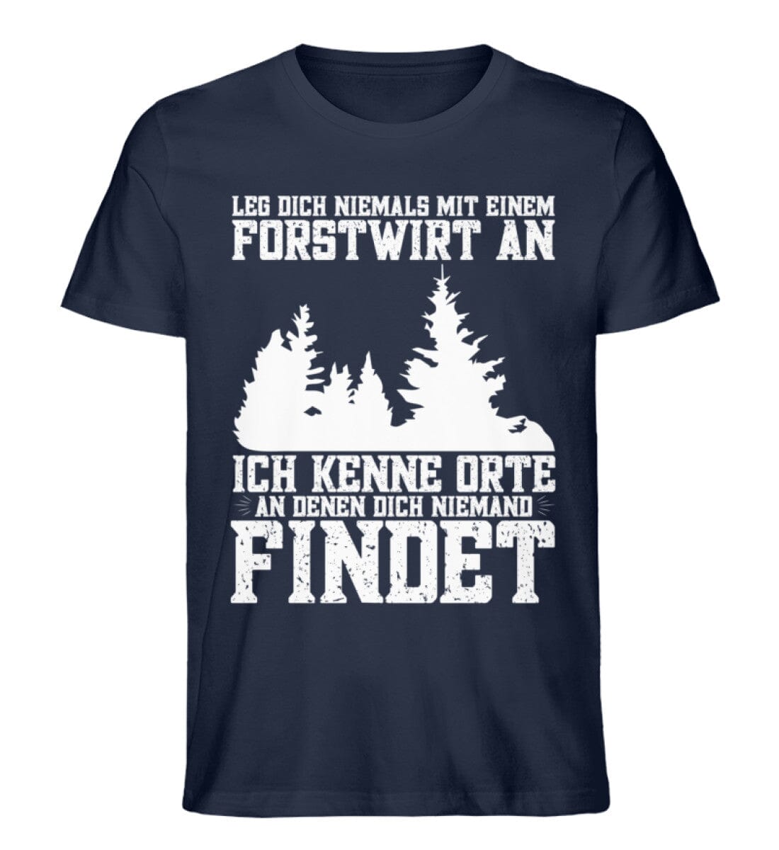 Leg dich niemals mit einem Forstwirt an - Unisex Premium Bio Shirt French Navy XS 