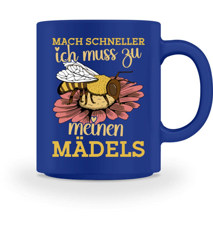 Mach schneller ich muss zu meinen Mädels - Tasse 